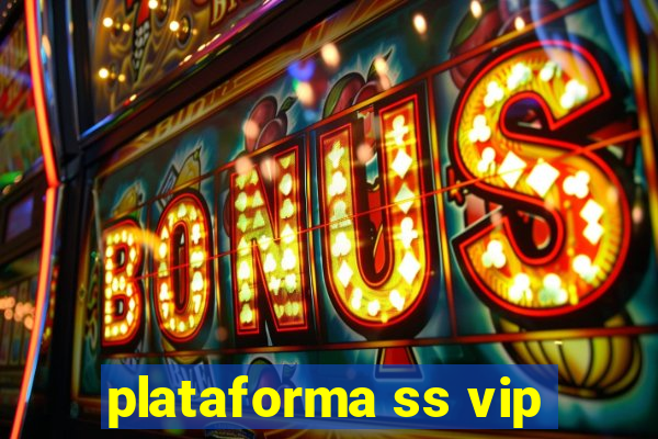 plataforma ss vip